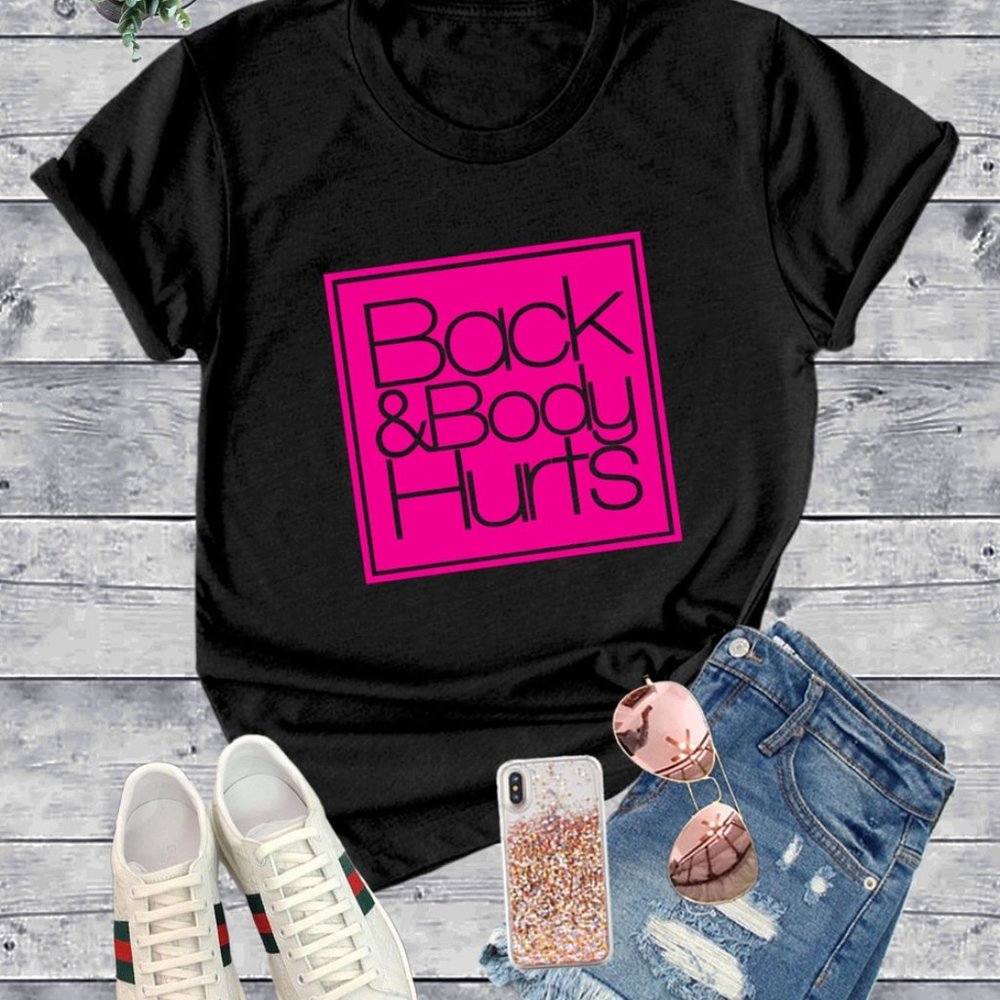 Back and Body Hurts Tee